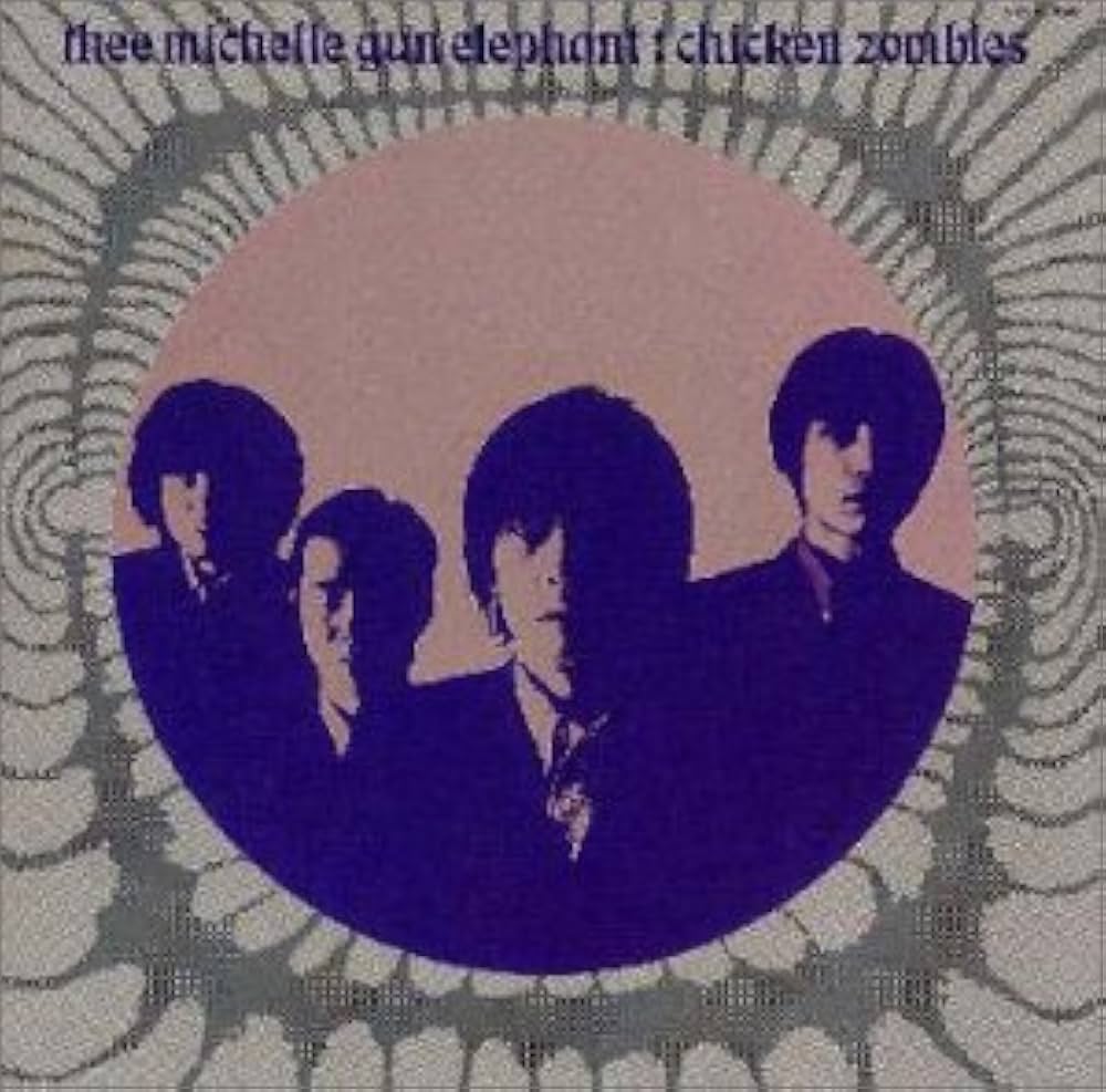 【日版CD】THEE MICHELLE GUN ELEPHANT《Chicken Zombies》HQCD高音質