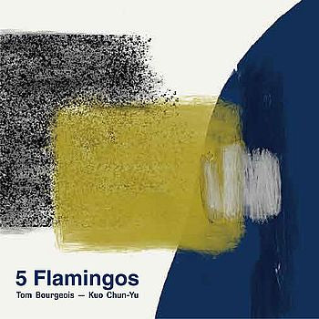 【CD】Kuo Chun-Yu＆ Tom Bourgeois - 5 Flamingos