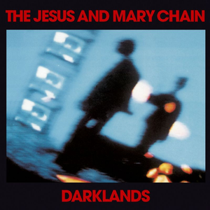 【日版CD】The Jesus and Mary Chain《Darklands》