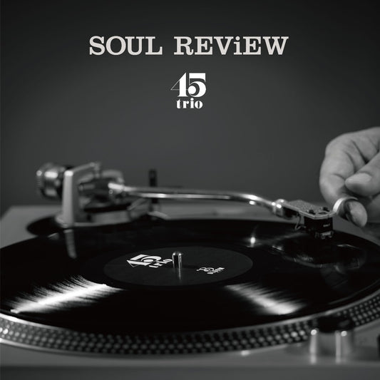 【日版黑膠】45trio《Soul Review》